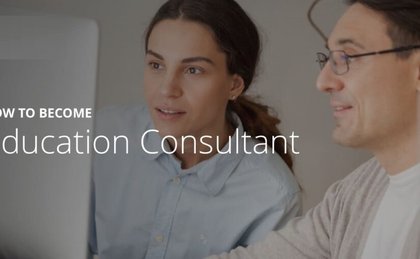How to become Educational Consultant