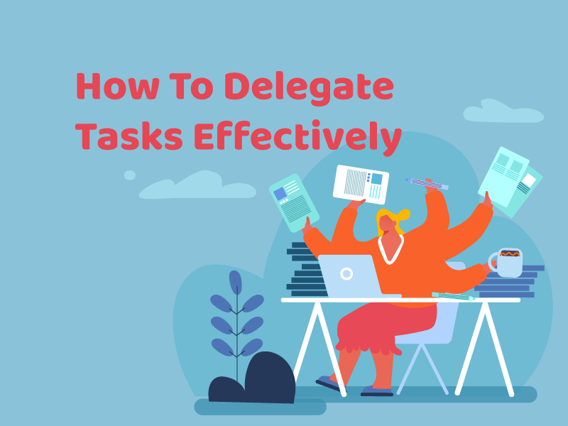 Effective ways to delegate task
